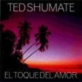 Ted Shumate El Toque Delamor CD