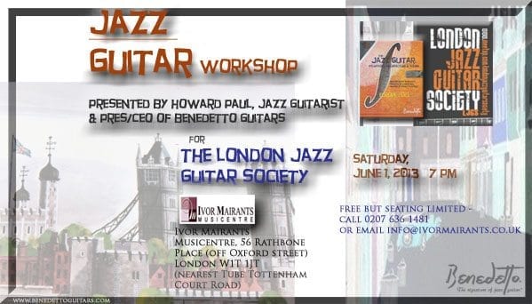 Benedetto Jazz Guitar workshop by Howard Paul for London Jazz Guitar Society at Ivors Mairants Musicentre London June 1 2013 7 pm