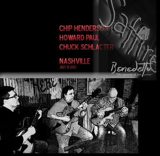 Benedetto Guitars at Saffire Nashville July 12 2013 Howard Paul Chip Henderson Chuck Schlacter