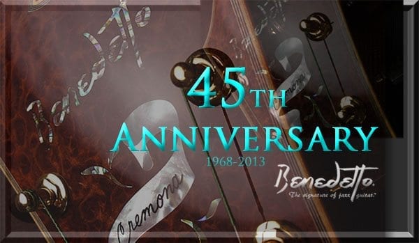 Benedetto Guitars 45th Anniversary Cremona 1968-2013 graphiic