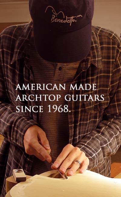 BenedettoGuitars - AmericanMadeArchtopsSince1968