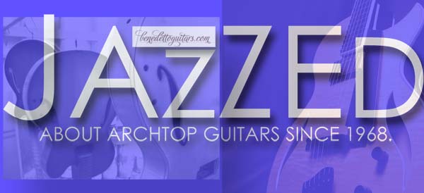 Benedetto - Jazzed about archtop guitar since 1968